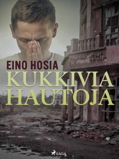 Portada del libro «Kukkivia hautoja», de Eino Hosia