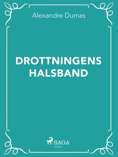 Portada del libro «Drottningens halsband», de Alexandre Dumas