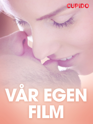 Portada del libro «Vår egen film – erotiske noveller», de Cupido
