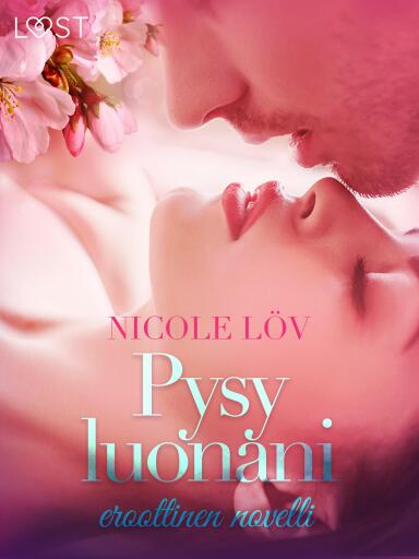Portada del libro «Pysy luonani - eroottinen novelli», de Nicole Löv