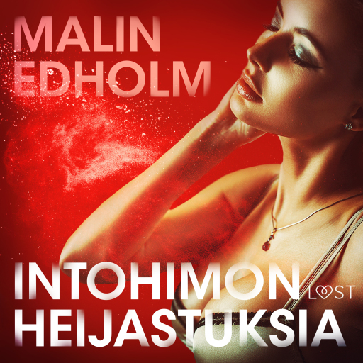 Portada del audiolibro «Intohimon heijastuksia – eroottinen novelli», de Malin Edholm