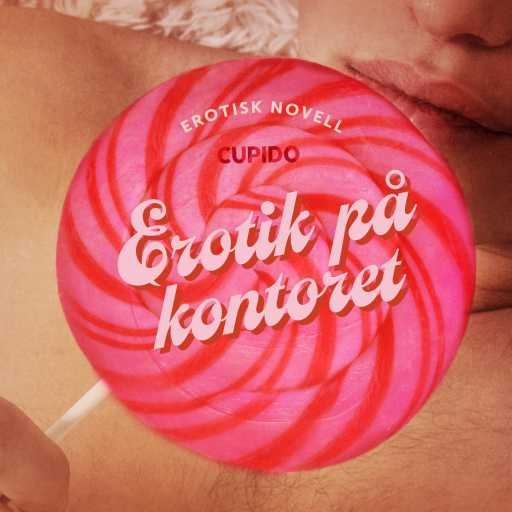 Portada del audiolibro «Erotik på kontoret - erotisk novell», de Cupido