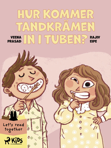 Portada del libro «Hur kommer tandkrämen in i tuben?», de Rajiv Eipe, Veena Prasad