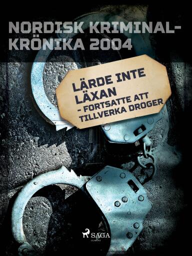Portada del libro «Lärde inte läxan - fortsatte att tillverka droger», de Diverse