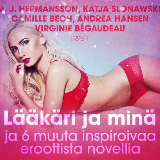 Lääkäri ja minä ja 6 muuta inspiroivaa eroottista novellia