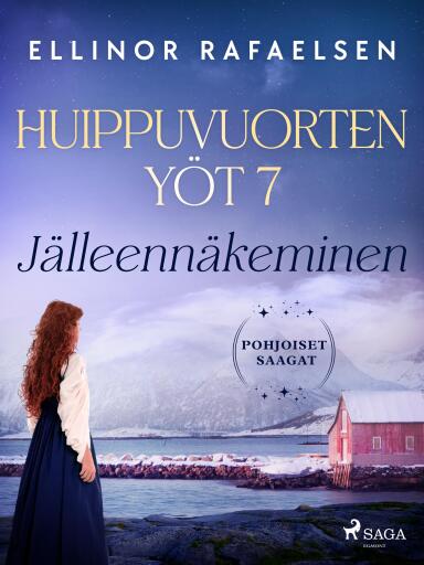 Portada del libro «Jälleennäkeminen – Huippuvuorten yöt 7», de Ellinor Rafaelsen