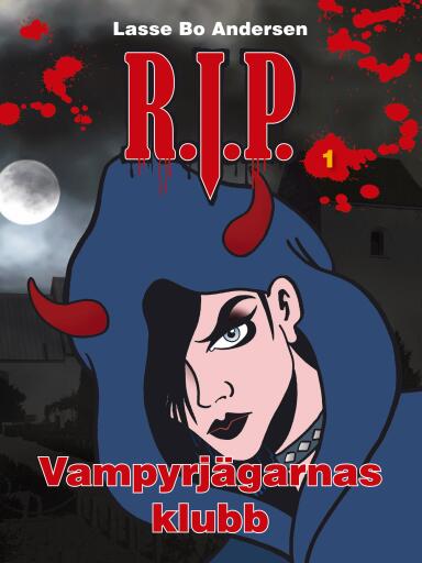 Portada del libro «R.I.P. 1 - Vampyrjägarnas klubb», de Lasse Bo Andersen