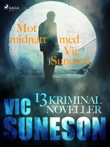 Portada del libro «Mot midnatt med Vic Suneson : 13 kriminalnoveller», de Vic Suneson