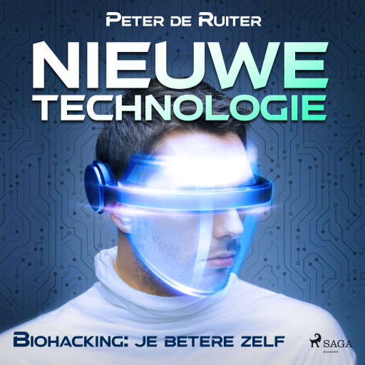 Portada del audiolibro «Nieuwe technologie; Biohacking: je betere zelf», de Peter de Ruiter