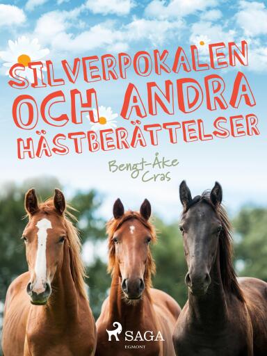 Portada del libro «Silverpokalen och andra hästberättelser», de Bengt-Åke Cras