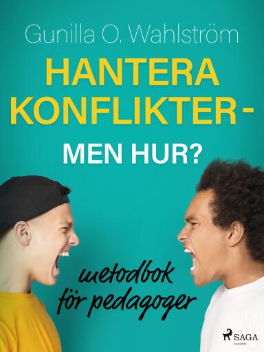 Portada del libro «Hantera konflikter - men hur?: metodbok för pedagoger», de Gunilla O. Wahlström