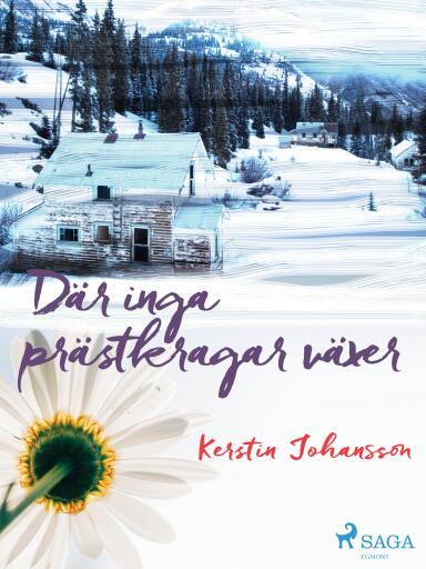 Portada del libro «Där inga prästkragar växer», de Kerstin Johansson