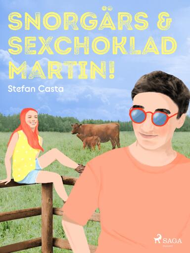 Portada del libro «Snorgärs & sexchoklad Martin!», de Stefan Casta