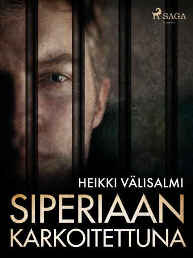 Portada del libro «Siperiaan karkoitettuna», de Heikki Välisalmi