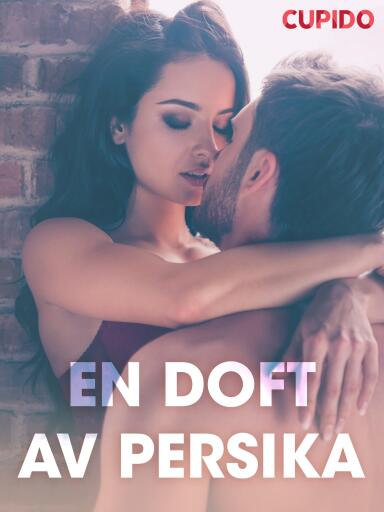 Portada del libro «En doft av persika - erotiska noveller», de Cupido