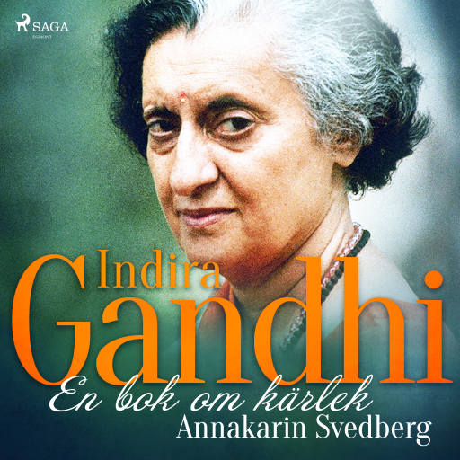 Portada del audiolibro «Indira Gandhi: en bok om kärlek», de Annakarin Svedberg