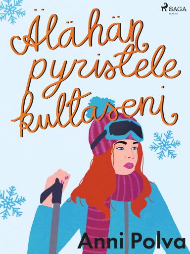 Portada del libro «Älähän pyristele, kultaseni», de Anni Polva