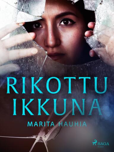 Portada del libro «Rikottu ikkuna», de Marita Hauhia