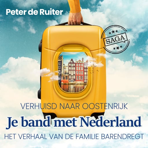 Portada del audiolibro «Je band met Nederland - Verhuisd naar Oostenrijk (Familie Barendregt)», de Peter de Ruiter