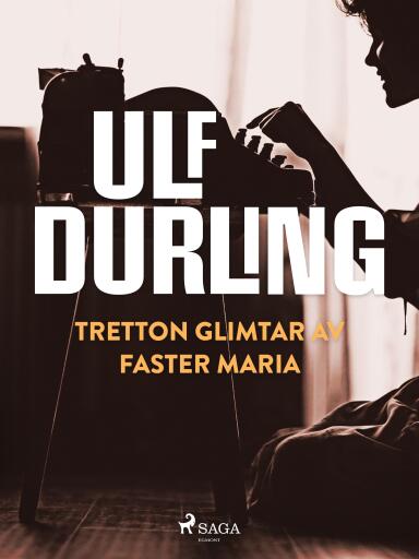 Portada del libro «Tretton glimtar av faster Maria», de Ulf Durling