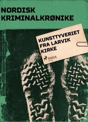 Portada del libro «Kunsttyveriet fra Larvik kirke», de Diverse