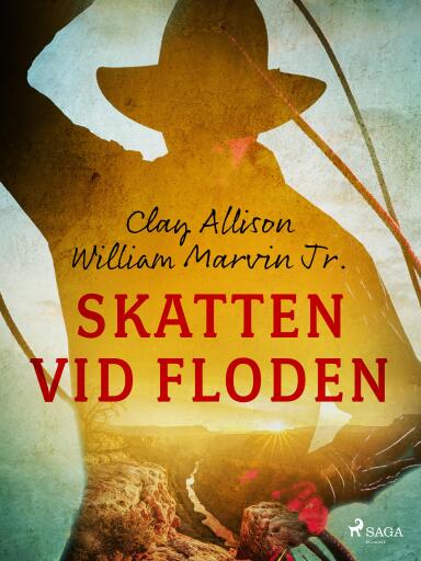 Portada del libro «Skatten vid floden», de William Marvin Jr, Clay Allison