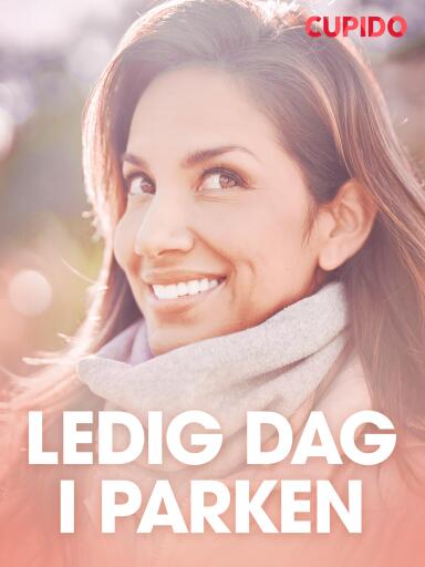 Portada del libro «Ledig dag i parken - erotiska noveller», de Cupido
