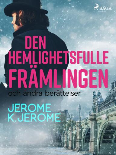 Portada del libro «Den hemlighetsfulle främlingen och andra berättelser», de Jerome K. Jerome
