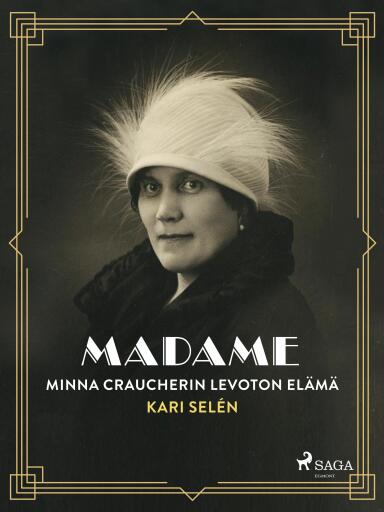 Portada del libro «Madame: Minna Craucherin levoton elämä»