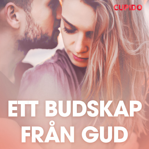 Portada del audiolibro «Ett budskap från Gud - erotiska noveller», de Cupido