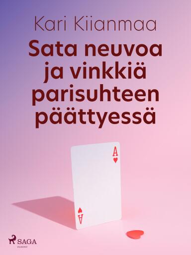Portada del libro «Sata neuvoa ja vinkkiä parisuhteen päättyessä», de Kari Kiianmaa