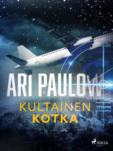 Portada del libro «Kultainen kotka», de Ari Paulow