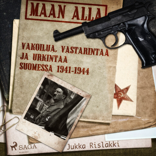 Portada del audiolibro «Maan alla: Vakoilua, vastarintaa ja urkintaa Suomessa 1941-1944», de Jukka Rislakki