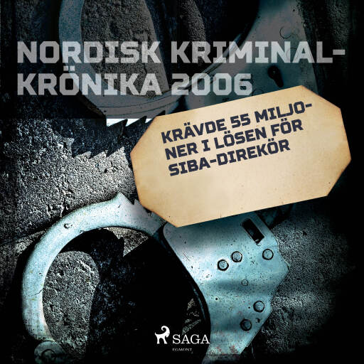 Portada del audiolibro «Krävde 55 miljoner i lösen för Siba-direktör»