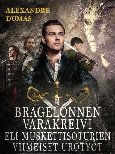 Portada del libro «Bragelonnen varakreivi eli muskettisoturien viimeiset urotyöt», de Alexandre Dumas
