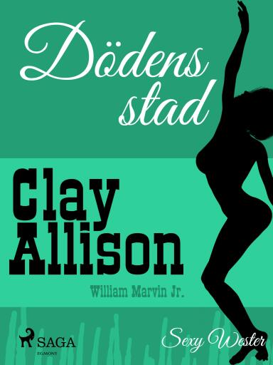 Portada del libro «Dödens stad», de William Marvin Jr, Clay Allison