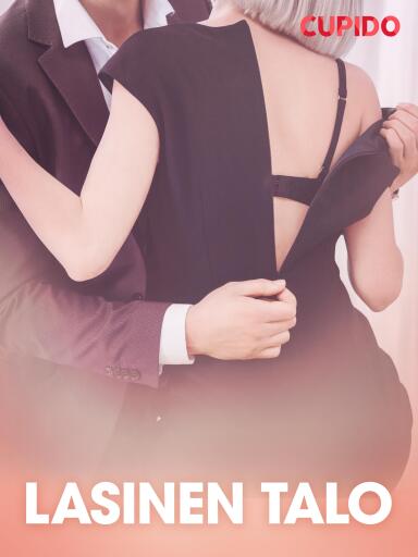 Portada del libro «Lasinen talo – eroottinen novelli», de Cupido