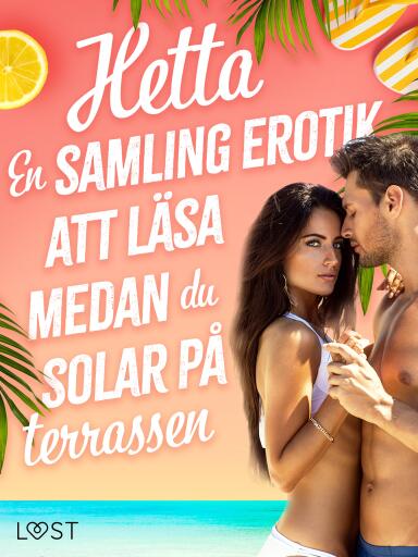 Hetta: En samling erotik att läsa medan du solar på terrassen