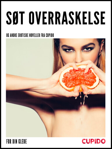 Portada del libro «Søt overraskelse – og andre erotiske noveller fra Cupido», de Cupido
