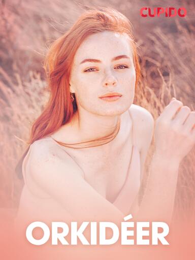 Portada del libro «Orkidéer - erotiska noveller», de Cupido