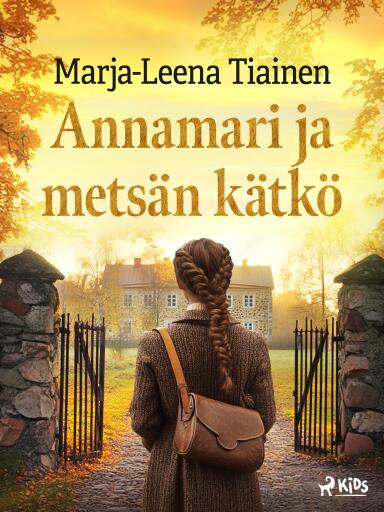 Portada del libro «Annamari ja metsän kätkö», de Marja-Leena Tiainen