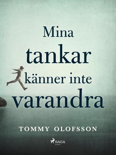 Portada del libro «Mina tankar känner inte varandra», de Tommy Olofsson