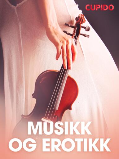 Portada del libro «Musikk og erotikk - erotiske noveller», de Cupido