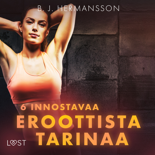 Portada del audiolibro «6 innostavaa eroottista tarinaa», de B. J. Hermansson