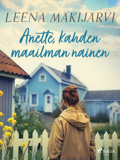 Portada del libro «Anette, kahden maailman nainen», de Leena Mäkijärvi