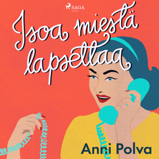 Portada del audiolibro «Isoa miestä lapsettaa», de Anni Polva