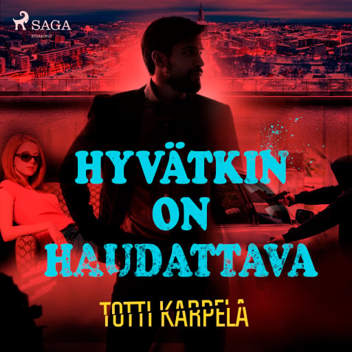 Portada del audiolibro «Hyvätkin on haudattava», de Totti Karpela