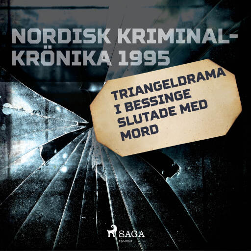 Portada del audiolibro «Triangeldrama i Bessinge slutade med mord», de Diverse