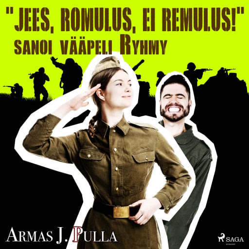 Portada del audiolibro «"Jees, Romulus, ei Remulus!" sanoi vääpeli Ryhmy», de Armas J. Pulla