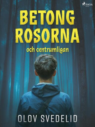 Portada del libro «Betongrosorna och centrumligan», de Olov Svedelid